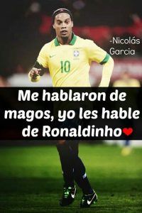 Frases De Ronaldinho 700