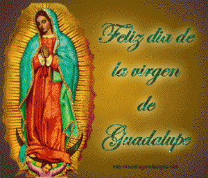 Virgen de Guadalupe feliz dia